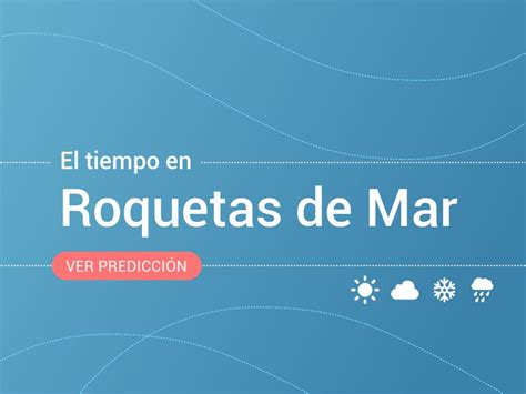 el tiempo en roquetas de mar aemet 14 días|Time.